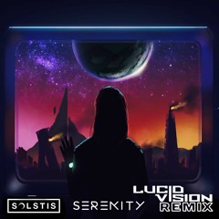 Serenity(Lucid Vision Remix)