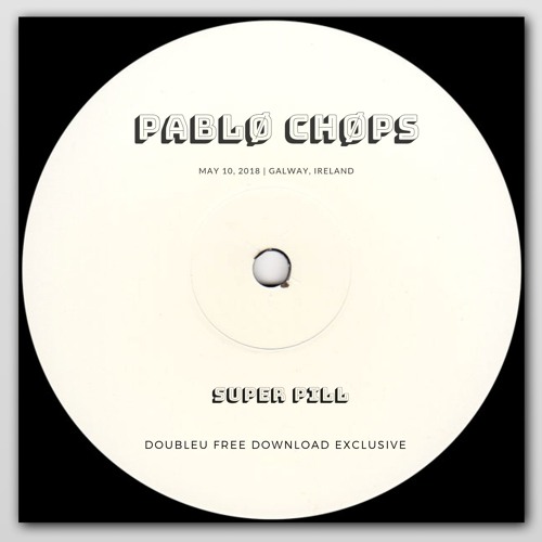 PABLØ CHØPS | SUPER PILL