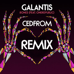 Galantis - Bones ft. One Republic (Cedfrom Remix)