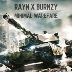 RAYN X BURNZY - Minimal Warfare (FREE DL)