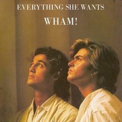 Wham! - Everything She Wants (SDRW)