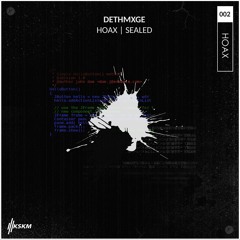 DETHMXGE • HOAX (OUT NOW) ♳RIPdethmxge♳