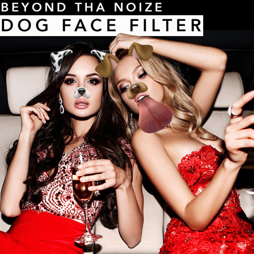 Dog Face Filter (Original Mix) [SOUTHBANK RECORDS]