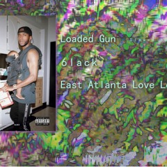 Loaded Gun - 6LACK (Slowed by S∆J)