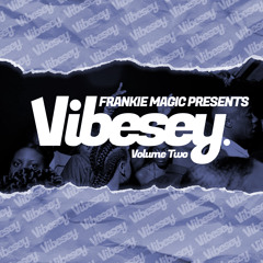 Frankie Magic Presents Vibesey Volume Two