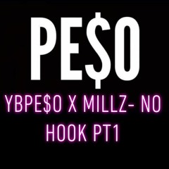 YbPeso ft Millz - No Hook