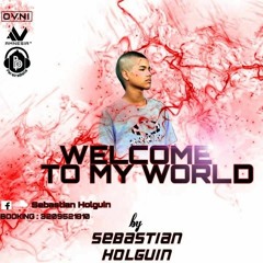 Welcome to my world - 001 - By Sebastian Holguin