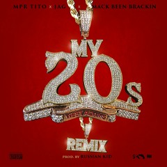 MY 20's (REMIX) ft Jag & Mack Been Brackin