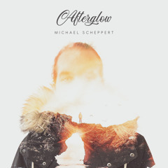 Michael Scheppert - Afterglow