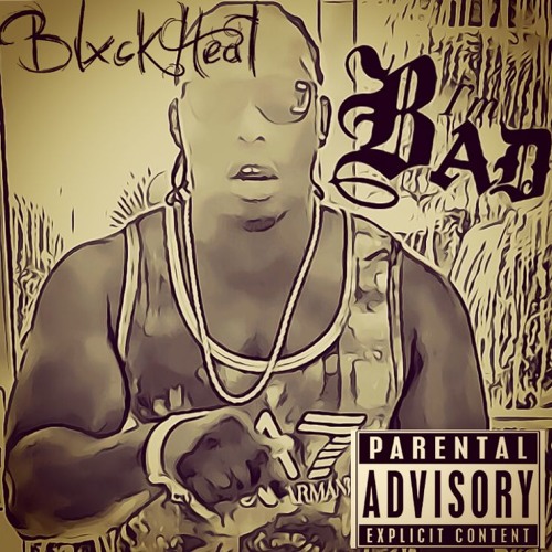 Blxckheat - I'm Bad (2015)