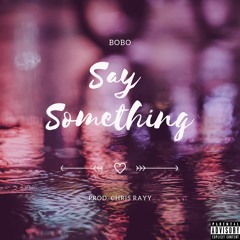 SAY SOMETHING