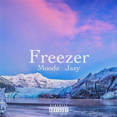 Freezer (MOODZ X JAZY) (LOT OF FLOWS OUT NOW)❗️