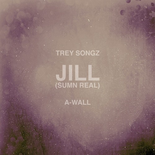JILL (SUMN REAL) - Produced by A-WALL