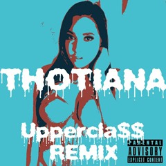 THOTIANA (Uppercla$$ Remix)