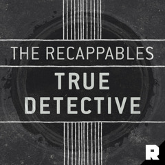 What Is Hoyt’s Role in the Crime? | Recappables: True Detective (Ep. 7)