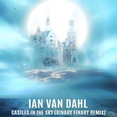 Ian Van Dahl  - Castles In The Sky (Binary Finary Remix)
