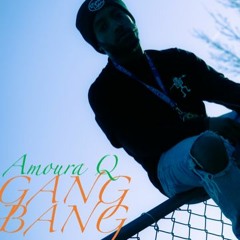 Gang Bang feat AmourTay