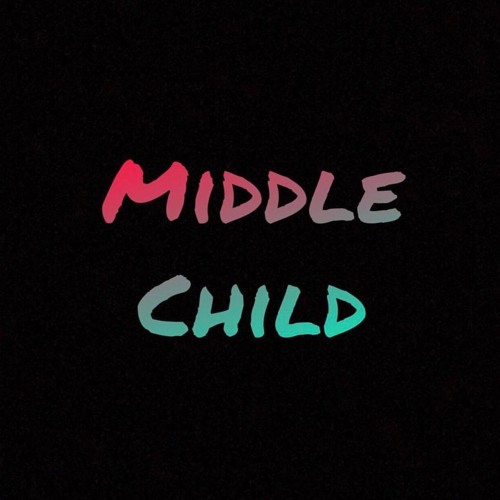 Middle Child (Freestyle)