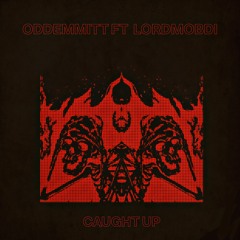 CAUGHT UP FT LORD MOB DI