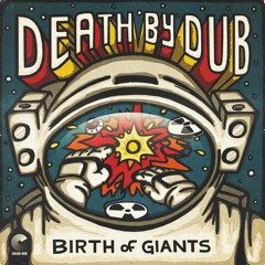 Death by Dub - "Birth Of Giants" | Color Red Music