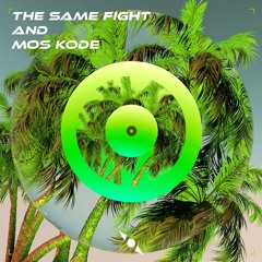 The Same Fight and Mos Kode - You're Not The One