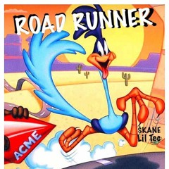 Road Runner Ft. Lil Tec (Prod. Pluto)