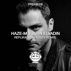 PREMIERE: Haze-M & Juan Elvadin - Replika (Stan Kolev Remix) [Outta Limits]