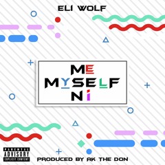 Me, Myself N I (Prod. by AK the Don)