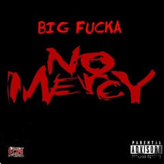 Big Fucka - No Mercy | Prod By Visiions |