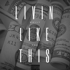 Livin' Like This(Mixed by Lukie Spitta)