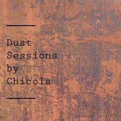 Chicola Dust Sessions
