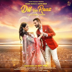 Dil Vale Raaz | Akash Aujla | Oshin Brar |  Daljit Chitti |  Harry Jordan Films