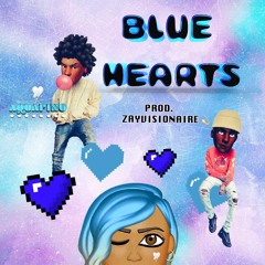 Blue Hearts (Prod. Zay Visionare)