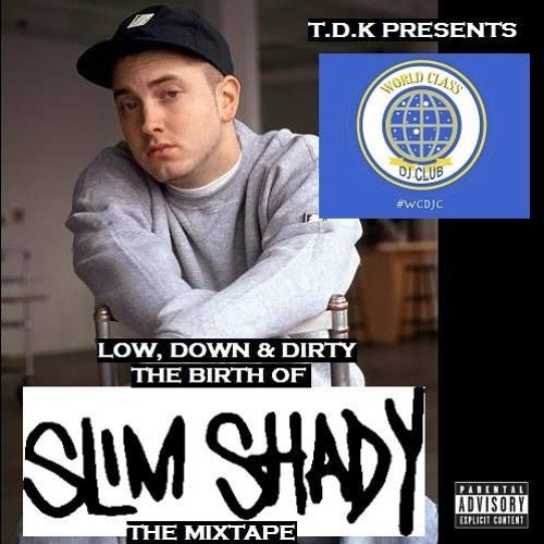 T.D.K Presents Low, Down & Dirty: The Birth of Slim Shady (Mixtape)