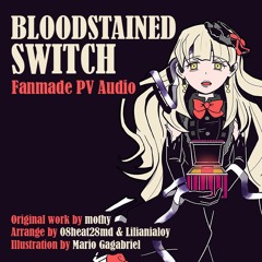 【MAYU】Bloodstained Switch【Fanmade PV Audio Demo】