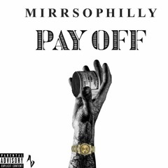MirrSoPhilly - Pay Off