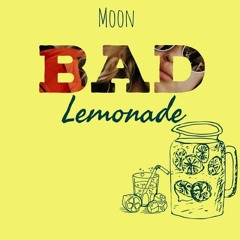 BAD LEMONADE-MOON Beat by- J Roes (UNMASTERED)