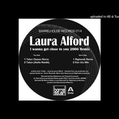 Laura Alford - I Wanna Get Close To You Remix (Taken - Atella Reedit)