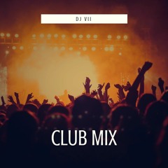 DJ Vii Club Mix