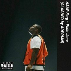 A$AP Ferg - Plain Jane (Slashed By Lycvant)