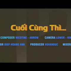 [Official Audio] Cuối Cùng Thì - Nicotine x Arrow