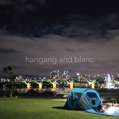 hangang and blanc