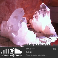 sound(ge)cloud 107 LIVE-Session-Special  by Kraut – crystal energy