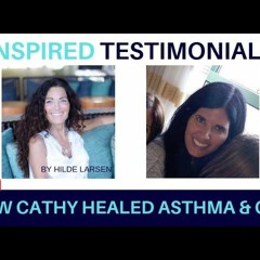 TESTIMONIAL Learn How Cathy Healed Her Asthma And CFS (Inspired By Hilde)