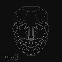 Amirush - Tech Rush Vol. 1 Techno Podcast