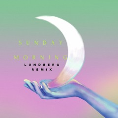 Sunday Morning (feat. Josie Dunne)- Lundberg Remix