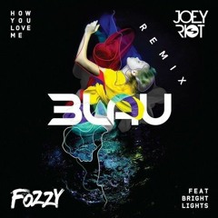 3LAU - How You Love Me (Joel Foster (Fozzy) & Joey Riot Remix)