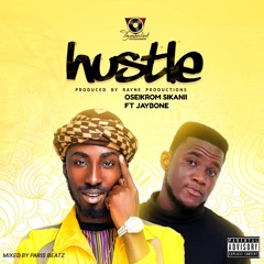 Oseikrom Sikanii - Hustle (Prod By Rayne Productions & Mixed By ParisBeatz)