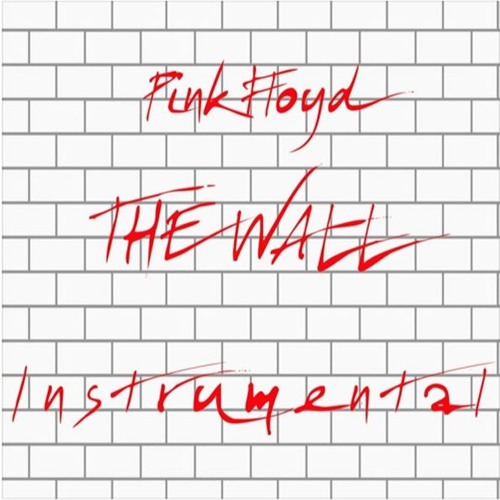 Stream Pink Floyd - The Wall - Complete Instrumental by Cupidstuntinuktoo