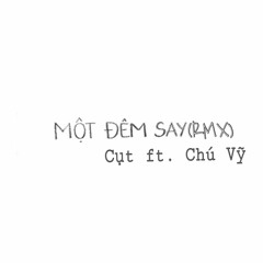 Một Đêm Say ( Remake ) - Cụt ft. Chú Vỹ